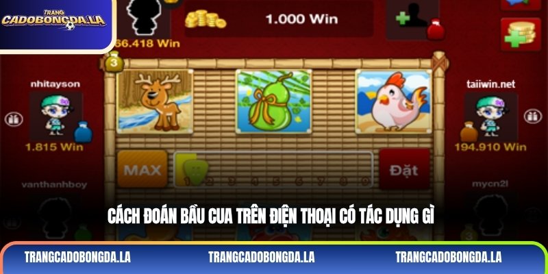 Cách đoán bầu cua trên điện thoại có tác dụng gì?