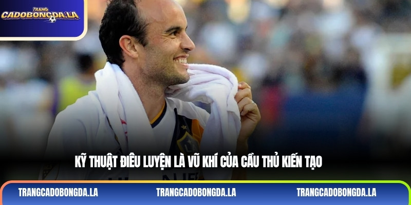 Kỹ thuật điêu luyện là vũ khí của cầu thủ kiến tạo