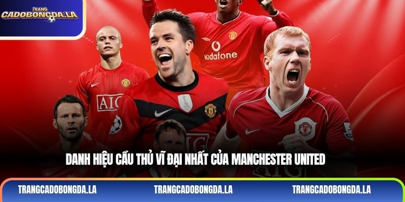 Danh hiệu cầu thủ vĩ đại nhất của Manchester United