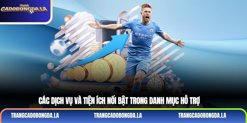 Các dịch vụ và tiện ích nổi bật trong danh mục hỗ trợ