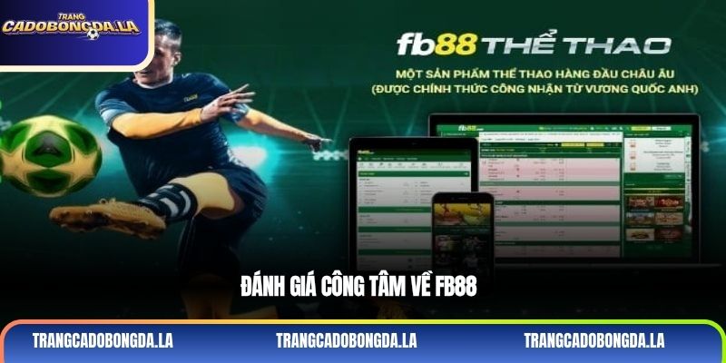 Đánh giá công tâm về fb88