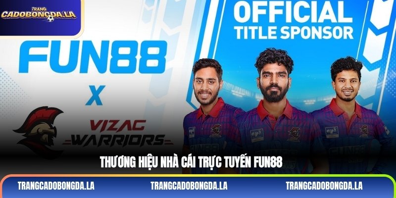 Thương hiệu Fun88 nổi tiếng thị trường