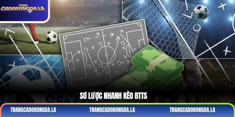 Sơ lược nhanh kèo BTTS
