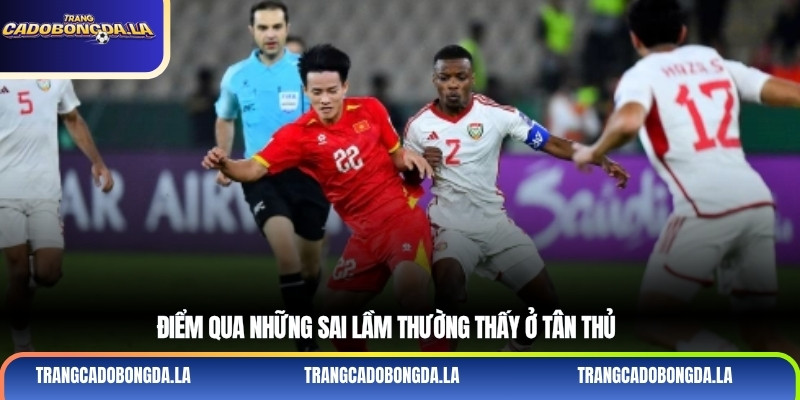 Điểm qua những sai lầm thường thấy ở tân thủ