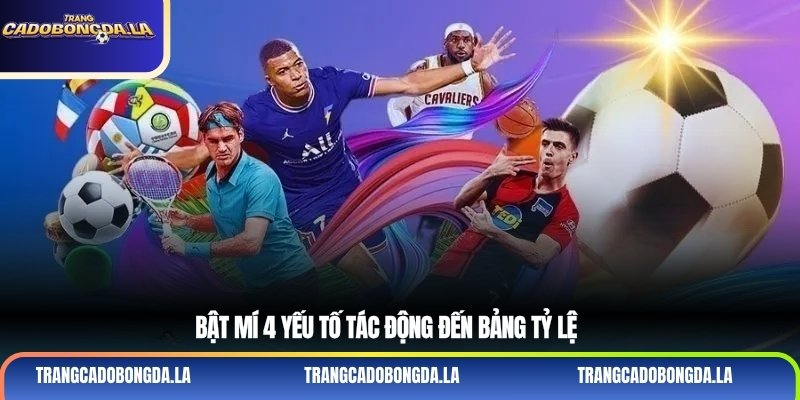 Bật mí 4 yếu tố tác động đến bảng tỷ lệ