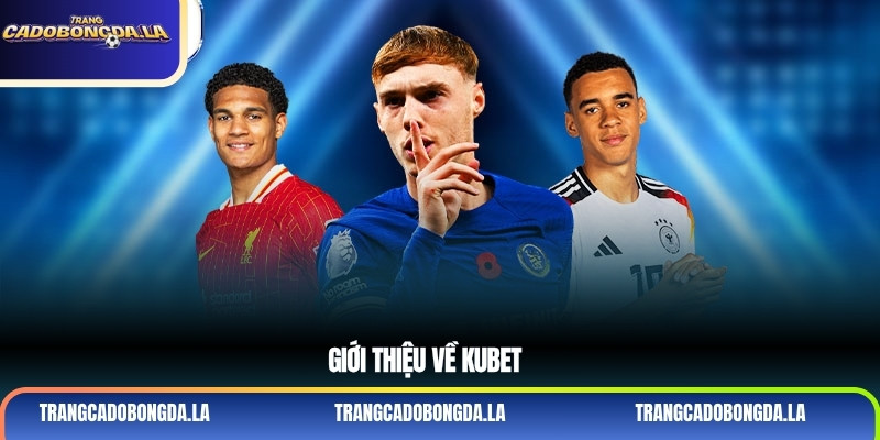 Giới thiệu về kubet